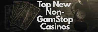 Exploring the World of Casinos Not on Gamstop